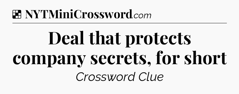 Solution: Deal that protects company secrets, for short - NYT Crossword
