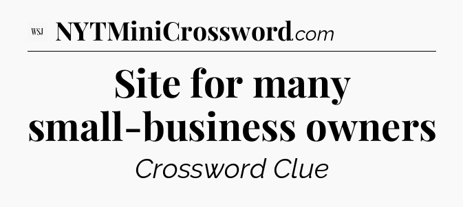 Site for many small-business owners - WSJ Crossword