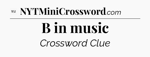B in music - WSJ Crossword