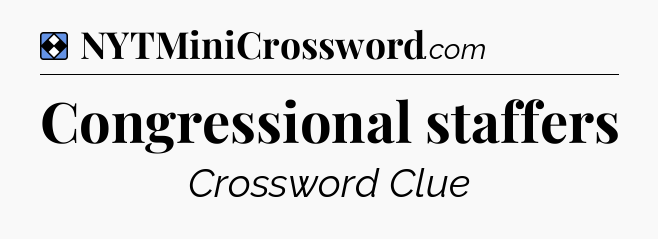 Solution: Congressional staffers - NYT Mini Crossword