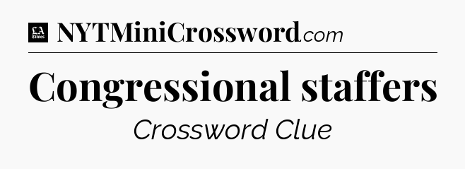 Congressional staffers - LA Times Crossword