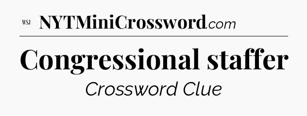 Congressional staffer - WSJ Crossword