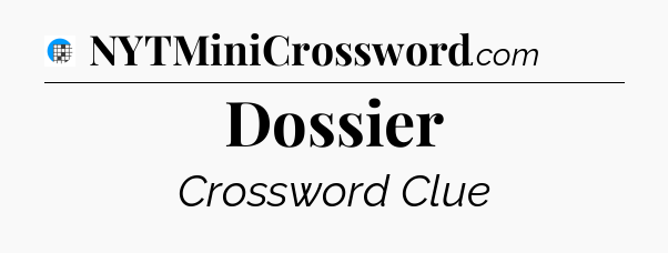 Dossier Crossword Clue