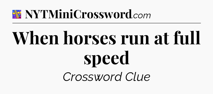 When horses run at full speed Codycross