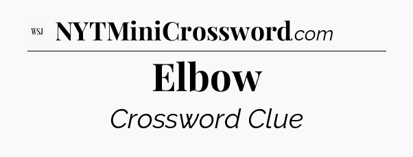 Elbow - WSJ Crossword