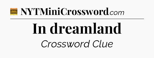 In dreamland - Eugene Sheffer Crossword
