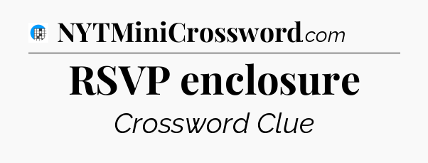 RSVP enclosure Crossword Clue