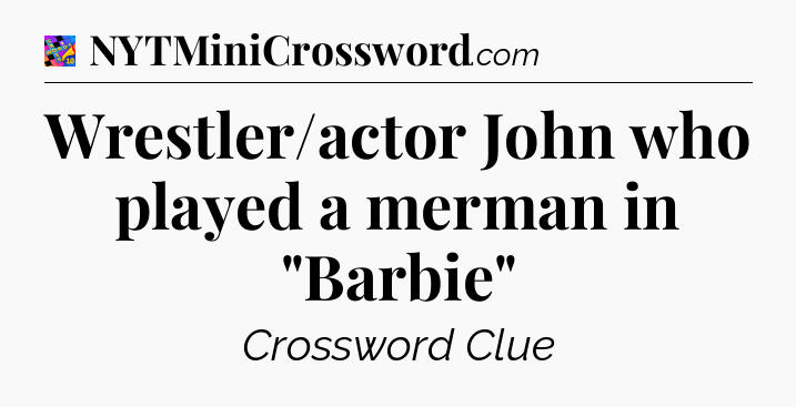 Wrestler/actor John who played a merman in 