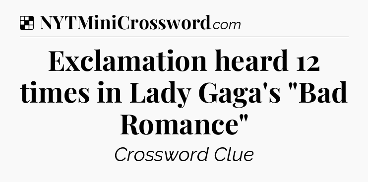 Solution: Exclamation heard 12 times in Lady Gaga's 