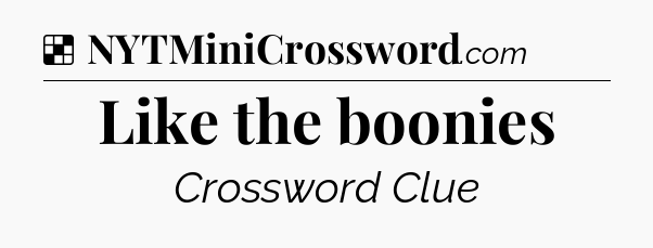 Solution: Like the boonies - NYT Crossword