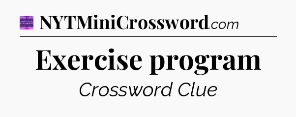 Exercise program - Thomas Joseph Crossword