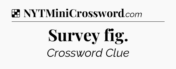 Solution: Survey fig - NYT Crossword