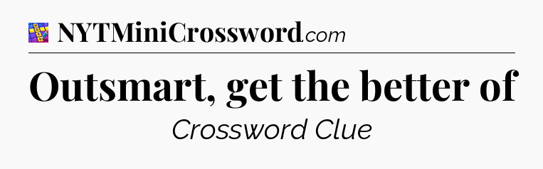 Outsmart, get the better of Codycross