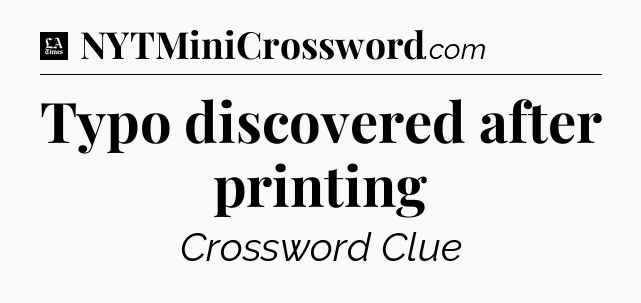 Typo discovered after printing - LA Times Crossword