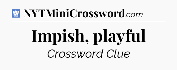 Impish, playful Puzzle Page Crossword Clue