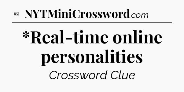 *Real-time online personalities - WSJ Crossword