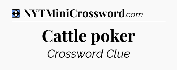 Solution: Cattle poker - NYT Mini Crossword