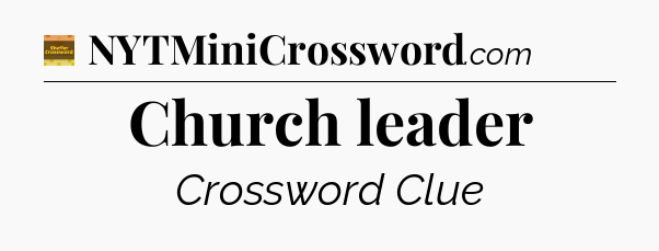 Church leader - Eugene Sheffer Crossword