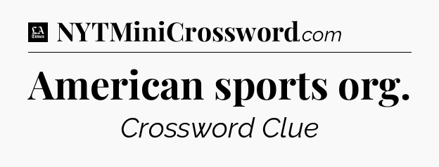 American sports org - LA Times Crossword