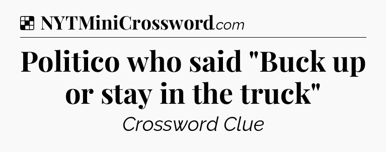 Solution: Politico who said 