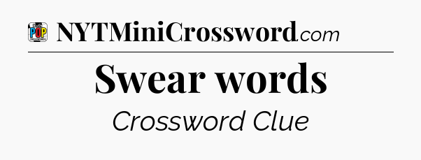Swear words Crossword Clue