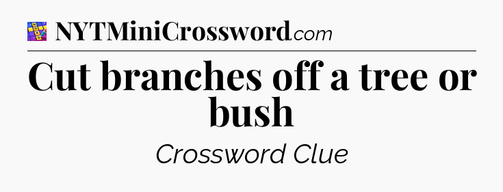 Cut branches off a tree or bush Codycross