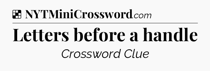 Solution: Letters before a handle - NYT Crossword