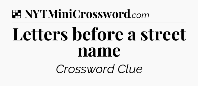 Solution: Letters before a street name - NYT Crossword