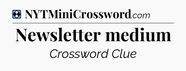 Solution: Newsletter medium - NYT Mini Crossword