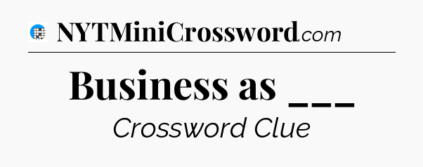 Business as ___ Crossword Clue