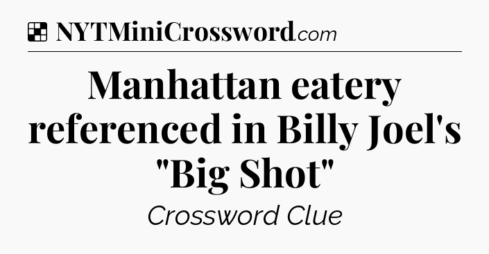 Solution: Manhattan eatery referenced in Billy Joel's 