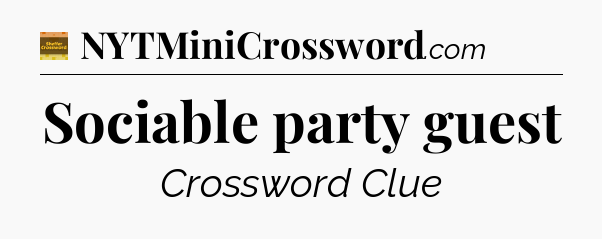 Sociable party guest crossword clue Eugene Sheffer