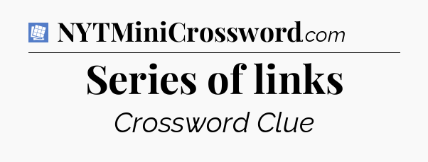 Series of links Puzzle Page Crossword Clue
