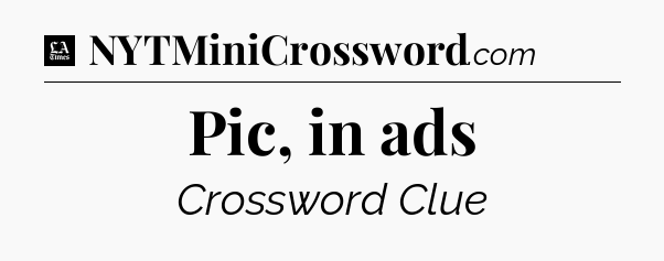 Pic, in ads - LA Times Crossword