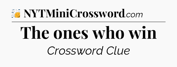 The ones who win - 7 Little Words