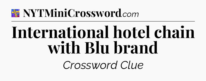 International hotel chain with Blu brand Codycross