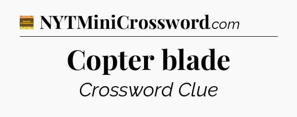 Copter blade - Eugene Sheffer Crossword