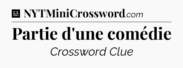 Partie d'une comédie - LA Times Crossword