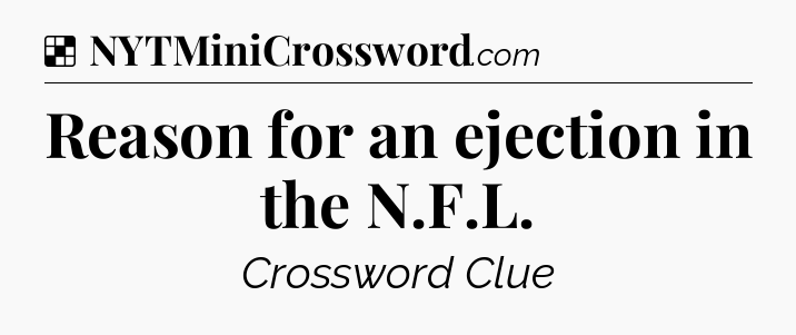 Solution: Reason for an ejection in the N.F.L - NYT Crossword