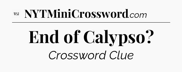 End of Calypso - WSJ Crossword