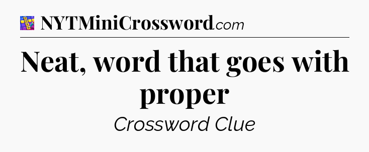 Neat, word that goes with proper Codycross