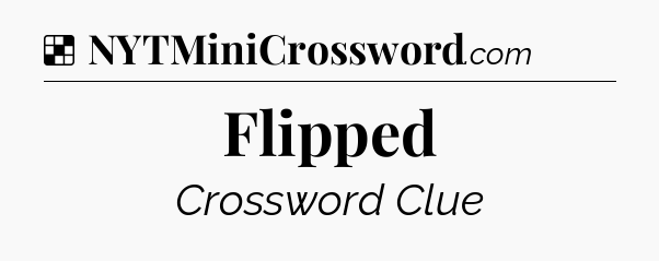 Solution: Flipped - NYT Crossword