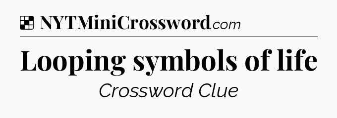 Solution: Looping symbols of life - NYT Crossword