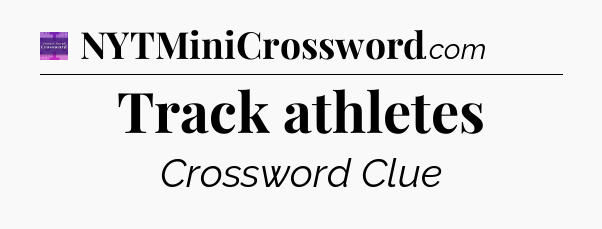 Track athletes - Thomas Joseph Crossword