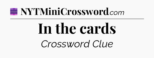 In the cards - Thomas Joseph Crossword