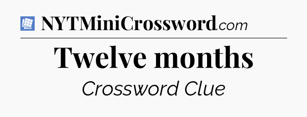 Twelve months Puzzle Page Crossword Clue