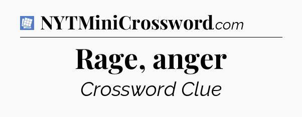 Rage, anger Puzzle Page Crossword Clue