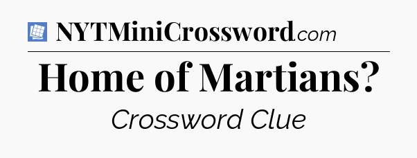 Home of Martians Puzzle Page Crossword Clue