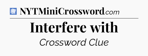 Interfere with Puzzle Page Crossword Clue