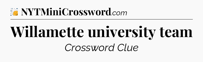 Willamette university team - 7 Little Words